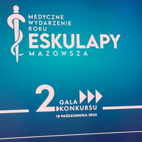 Eskulapy Mazowsza 2023-II edycja konkursu organizowanego przez Samorząd Województwa Mazowieckiego „Medyczne Wydarzenie Roku”